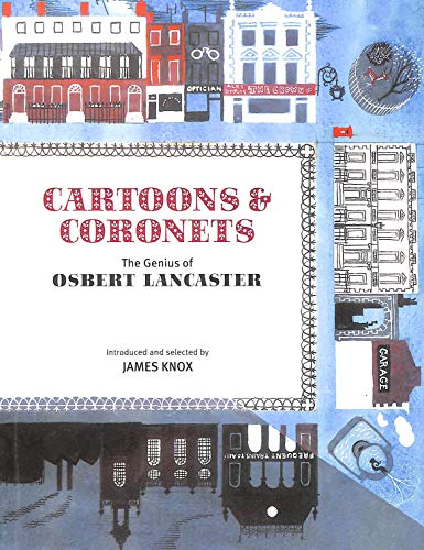 Beispielbild fr Cartoons and Coronets: The Genius of Osbert Lancaster zum Verkauf von ThriftBooks-Dallas