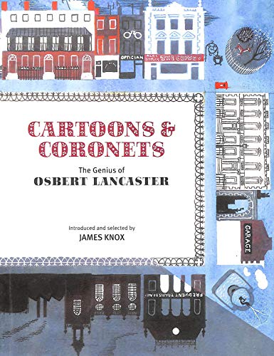 Imagen de archivo de Cartoons and Coronets: The Genius of Osbert Lancaster a la venta por WorldofBooks