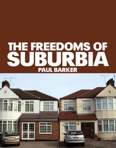 The Freedoms of Suburbia (9780711229785) by Barker, Paul