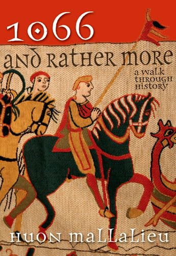 Beispielbild fr 1066 and Rather More: A Walk Through History zum Verkauf von WorldofBooks