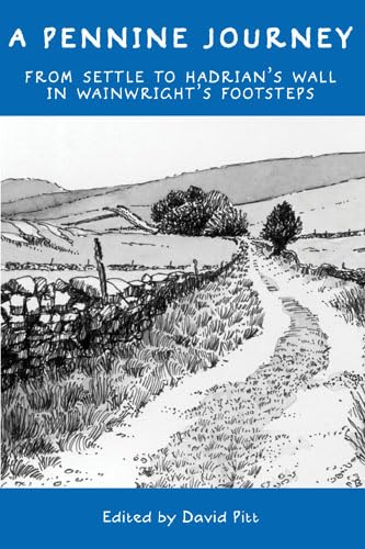 Stock image for A Pennine Journey: From Settle to Hadrian's Wall in Wainwright's Footsteps for sale by WorldofBooks