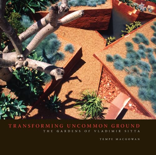 Transforming Uncommon Ground: The Gardens of Vladimir Sitta