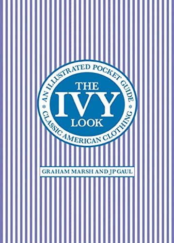 9780711231382: The Ivy Look: Classic American Clothing - An Illustrated Pocket Guide