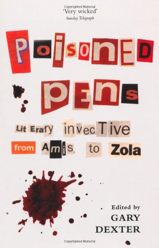 Beispielbild fr Poisoned Pens : Literary Invective from Amis to Zola zum Verkauf von Better World Books