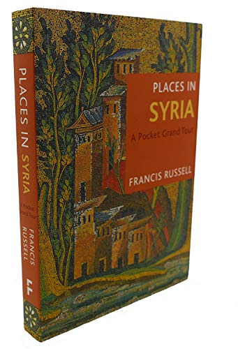 Beispielbild fr Places in Syria: A Pocket Grand Tour zum Verkauf von More Than Words