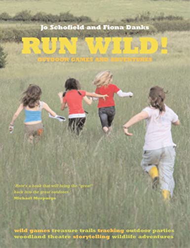 Beispielbild fr Run Wild! : Outdoor Games and Adventures zum Verkauf von Better World Books