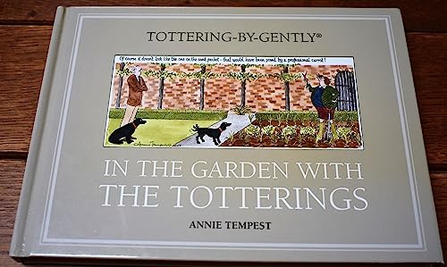 Stock image for In the Garden with the Totterings (Tottering-by-Gently) for sale by AwesomeBooks