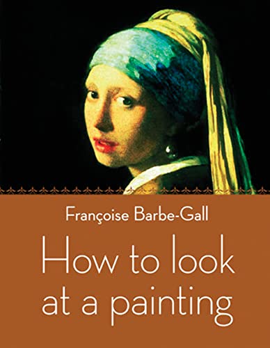 Beispielbild fr How to Look at a Painting zum Verkauf von WorldofBooks