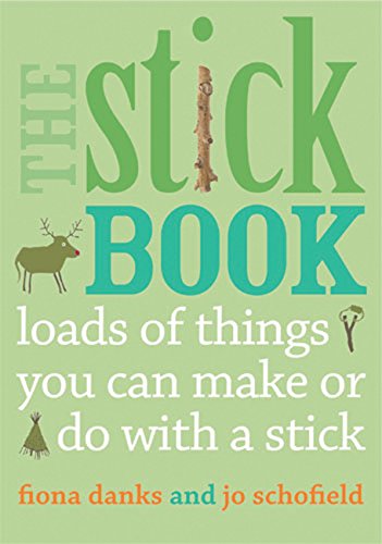 Stock image for The Stick Book: Loads of things you can make or do with a stick (Going Wild) for sale by WorldofBooks