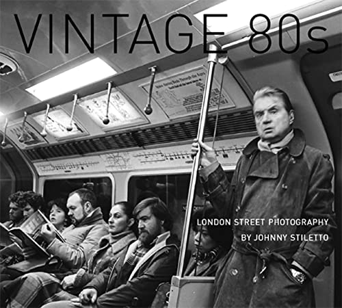 Imagen de archivo de Vintage 80s: London Street Photography a la venta por AwesomeBooks