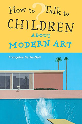 Imagen de archivo de How to Talk to Children about Modern Art a la venta por Better World Books: West