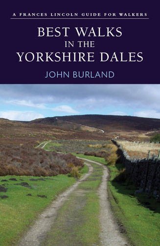 Best Walks in the Yorkshire Dales (9780711233409) by Burland, John