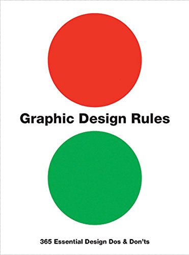 Stock image for Graphic Design Rules: 365 Essential Design Dos and Don'ts for sale by GF Books, Inc.
