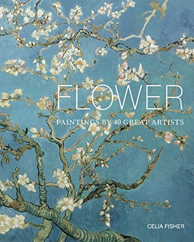 Stock image for Flower: Paintings by 40 Great Artists for sale by SecondSale