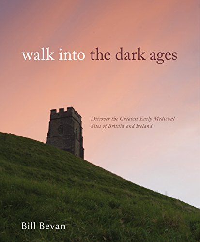 Beispielbild fr Walk into the Dark Ages : Discover the Greatest Early Medieval Sites of Britain and Ireland zum Verkauf von Better World Books