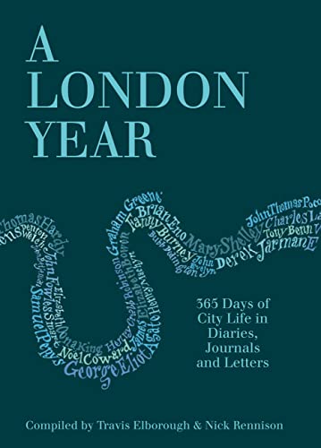 Beispielbild fr A London Year: 365 Days of City Life in Diaries, Journals and Letters zum Verkauf von AwesomeBooks