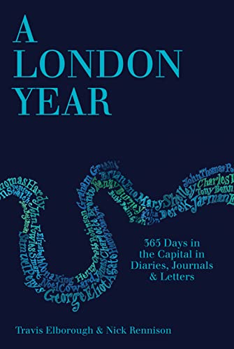 Imagen de archivo de A London Year: Daily Life in the Capital in Diaries, Journals and Letters a la venta por SecondSale