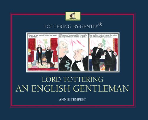 Beispielbild fr Tottering-by-Gently Lord Tottering: An English Gentleman zum Verkauf von WorldofBooks