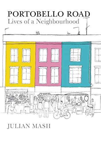 9780711234901: Portobello Road: Lives of a Neighbourhood