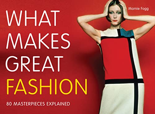 Imagen de archivo de What Makes Great Fashion: 80 Masterpieces Explained a la venta por WorldofBooks