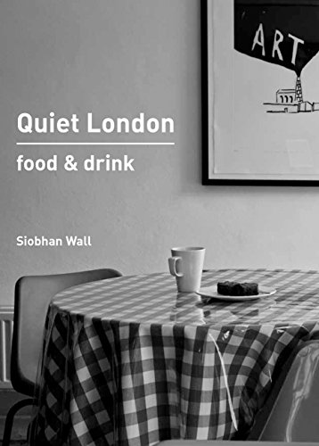 Beispielbild fr Quiet London: Food & Drink zum Verkauf von SecondSale