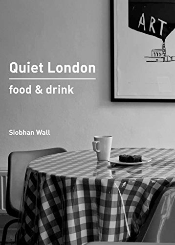 Stock image for Quiet London: Food & Drink for sale by SecondSale