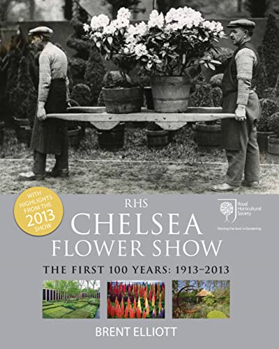 Stock image for RHS Chelsea Flower Show: The First 100 years: 1913-2013 for sale by WorldofBooks