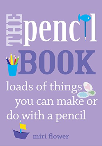 Imagen de archivo de The Pencil Book : Loads of Things You Can Make or Do with a Pencil a la venta por Better World Books