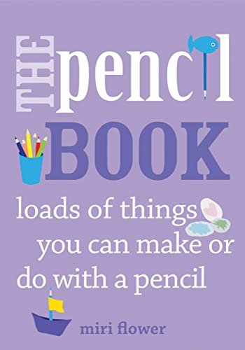 9780711235847: The Pencil Book: Loads of things you can make or do with a pencil