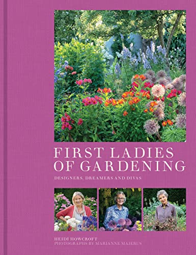 Stock image for First Ladies of Gardening: Designers, Dreamers and Divas for sale by PlumCircle