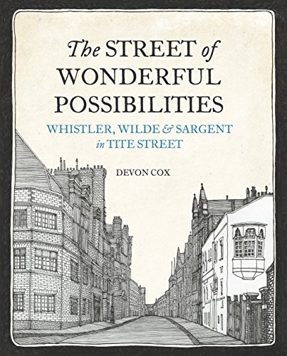 9780711236738: The Street of Wonderful Possibilities: Whistler, Wilde and Sargent in Tite Street