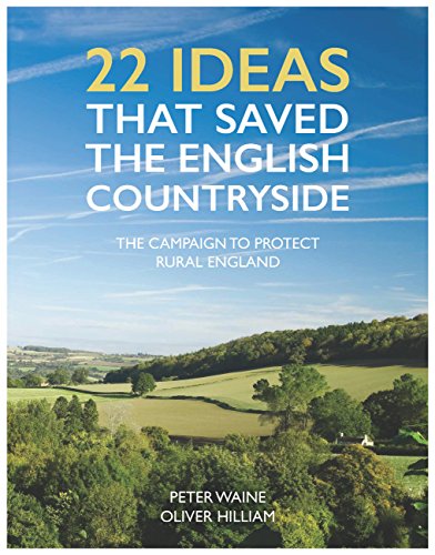 Imagen de archivo de 22 Ideas That Saved the English Countryside: The Campaign to Protect Rural England a la venta por AwesomeBooks