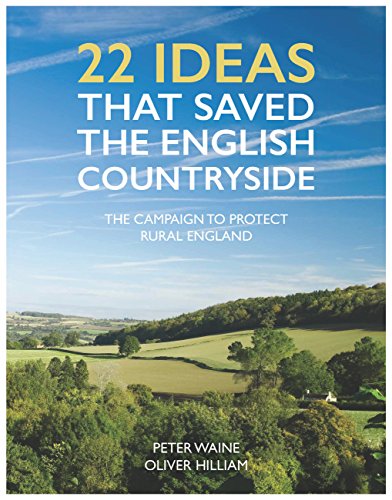Stock image for 22 Ideas That Saved the English Countryside: The Campaign to Protect Rural England for sale by AwesomeBooks