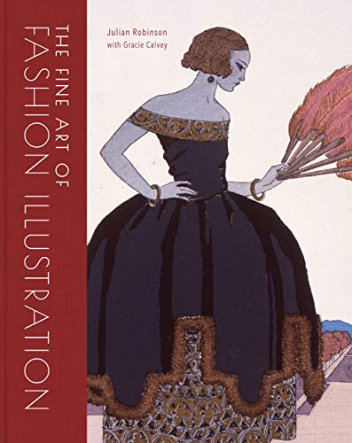 The Fine Art of Fashion Illustration by Robinson, Julian; Calvey ...