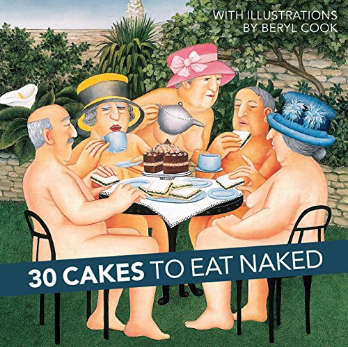 Beispielbild fr 30 Cakes to Eat Naked zum Verkauf von WorldofBooks