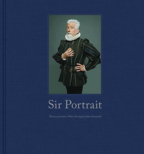 Imagen de archivo de Sir Portrait: 30 Portraits of Roy Strong a la venta por Colin Martin Books