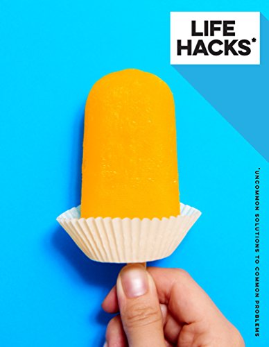 9780711237582: Life Hacks: Uncommon Solutions to Common Problems