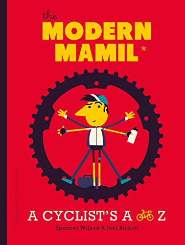 Beispielbild fr The Modern MAMIL (Middle-aged Man in Lycra): A Cyclist's A to Z zum Verkauf von Powell's Bookstores Chicago, ABAA