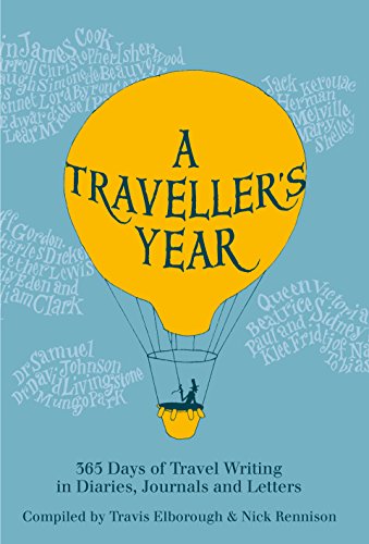 9780711237605: A Traveller's Year: 365 Days of Travel Writing in Diaries, Journals and Letters [Idioma Ingls]