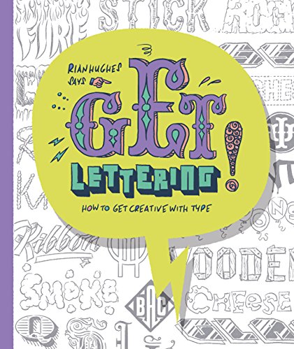 Stock image for Get Lettering: How to get Creative with Type (The "Get" Series) for sale by PlumCircle