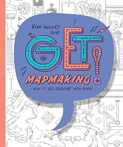Stock image for Get Mapmaking: How to get Creative with Maps for sale by HPB-Ruby
