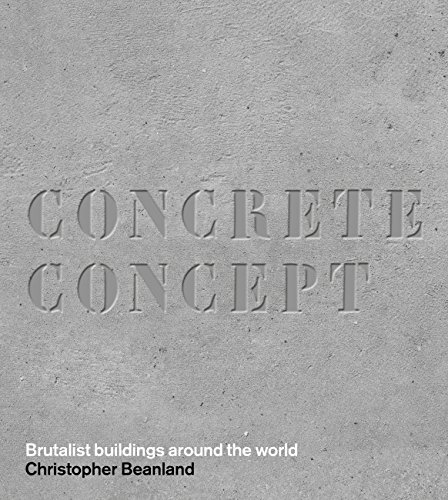 Stock-Bild f�r Concrete Concept: Brutalist Buildings Around the World