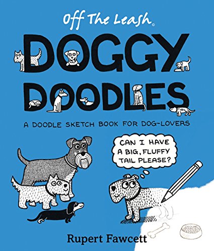 Beispielbild fr Off The Leash Doggy Doodles: A Doodle Sketchbook For Dog-Lovers zum Verkauf von WorldofBooks