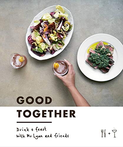 Beispielbild fr Good Together: Drink & Feast with Mr Lyan & Friends zum Verkauf von WorldofBooks