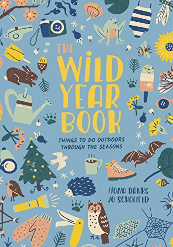Beispielbild fr The Wild Year Book: Things to do outdoors through the seasons (Going Wild) zum Verkauf von ThriftBooks-Atlanta