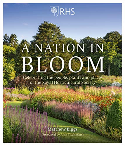 Stock image for RHS A Nation in Bloom: Celebrating the People, Plants and Places of the Royal Horticultural Society for sale by PlumCircle