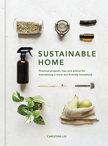 Stock image for Sustainable Home: Practical Projects, Tips and Advice for Maintaining a More Eco-Friendly Household for sale by ThriftBooks-Atlanta