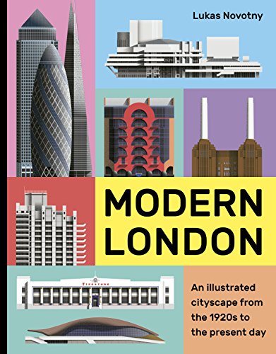 Beispielbild fr Modern London: An illustrated tour of London's cityscape from the 1920s to the present day zum Verkauf von PlumCircle