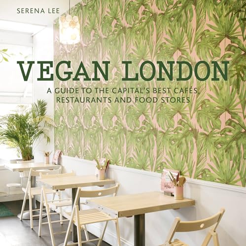 Imagen de archivo de Vegan London: A guide to the capitals best cafes, restaurants and food stores (London Guides) a la venta por Brit Books