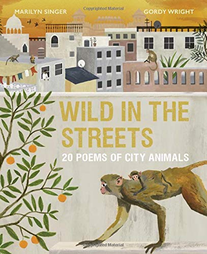 Beispielbild fr Wild in the Streets: 20 Poems of City Animals zum Verkauf von Ergodebooks